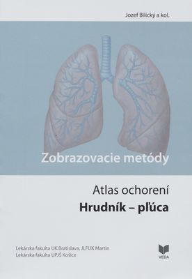 Atlas ochorení : hrudník - pľúca : zobrazovacie metódy /