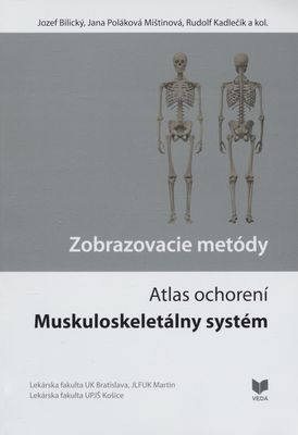 Atlas ochorení : muskuloskeletárny systém : zobrazovacie metódy /