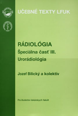 Rádiológia. Špeciálna časť III., Urorádiológia /