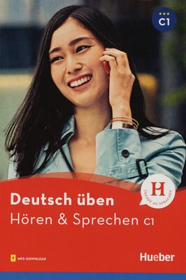 Deutsch üben : Hören & Sprechen C1 : Buch mit Audios online /