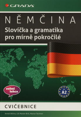 Němčina : slovíčka a gramatika pro mírně pokročilé : cvičebnice /