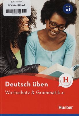 Deutsch üben : Wortschatz & Grammatik A1 /