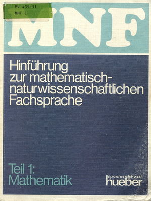 MNF : Hinführung zur mathematisch-naturwissenschaftlichen Fachsprache. Teil 1, Mathematik /