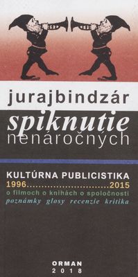 Spiknutie nenáročných : kultúrna publicistika 1996-2015 /