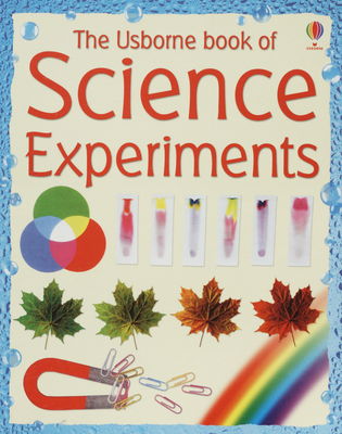 The Usborne book of science experiments /