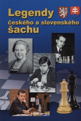 Legendy českého a slovenského šachu /