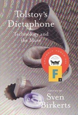 Tolstoy´s dictaphone : technology and the muse /
