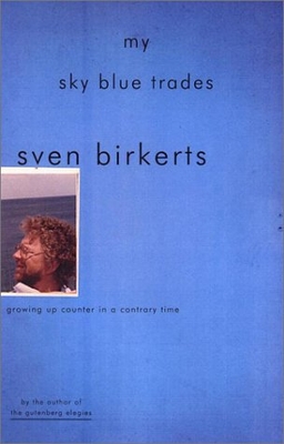 My sky blue trades : growing up counter in a contrary time /