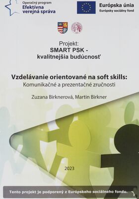 Vzdelávanie orientované na soft skills: Komunikačné a prezentačné zručnosti /
