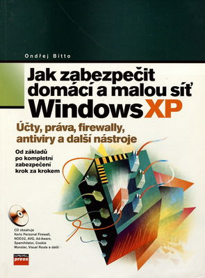 Jak zabezpečit domácí a malou síť Windows XP : účty, práva, firewally, antiviry a další nástroje /