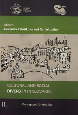 Kultúrna a sociálna diverzita na Slovensku. II, Cudzinci medzi nami /