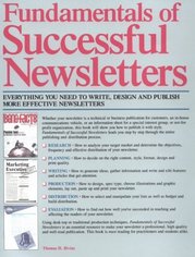 Fundamentals of successful newsletters : everything you need to write, design and publish more effective newsletters /