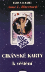 Cikánské věštecké karty : úvod do věšteckého umění pomocí vykládaní karet /