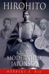 Hirohito a vznik moderního Japonska. /