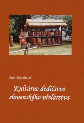 Kultúrne dedičstvo slovenského včelárstva /