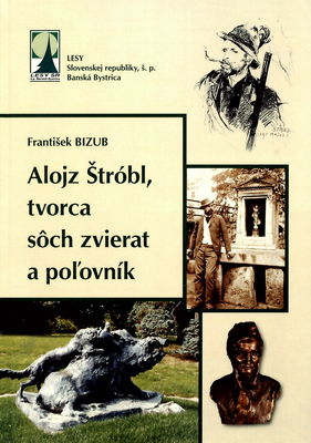 Alojz Štróbl, tvorca sôch zvierat a poľovník /