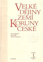 Velké dějiny zemí koruny české. Svazek 1. do roku 1197. /