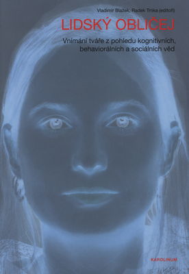 Lidský obličej : vnímání tváře z pohledu kognitivních, behaviorálních a sociálních věd /