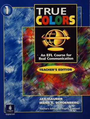 True colors : an EFL course for real communication. 1, Teacher´s edition /