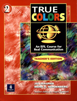 True colors : an EFL course for real communication. 2, Teacher´s edition /