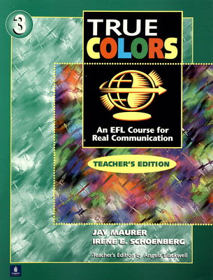 True colors : an EFL course for real communication. 3, Teacher´s edition /