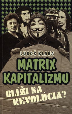 Matrix kapitalizmu : blíži sa revolúcia? /