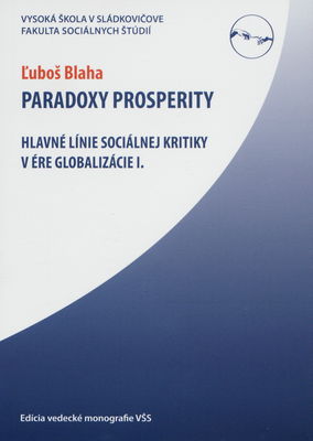 Paradoxy prosperity : hlavné línie sociálnej kritiky v ére globalizá. I. /