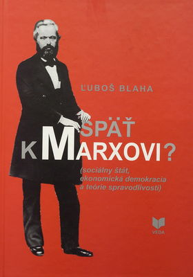 Späť k Marxovi? : (sociálny štát, ekonomická demokracia a teórie spravodlivosti) /
