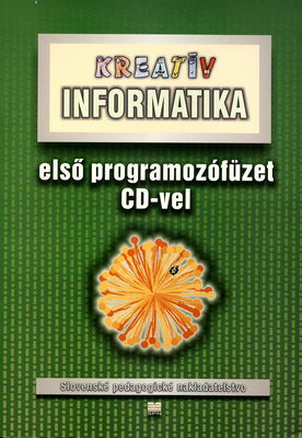 Kreativ informatika. első programozófüzet CD-vel /