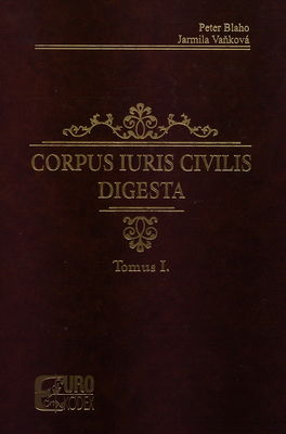 Corpus Iuris Civilis. Tomus I., Digesta /