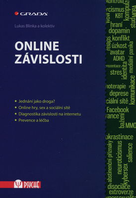 Online závislosti : jednání jako droga? : online hry, sex a sociální sítě : diagnostika závislosti na internetu : prevence a léčba /