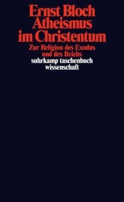 Atheismus im Christentum : zur Religion des Exodus und des Reichs /