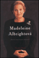 Madeleine Albrightová. : Portrét ministryně zahraničí. /