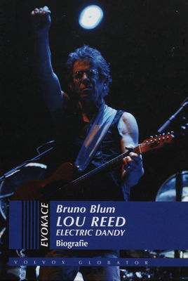 Lou Reed : electric dandy : biografie /