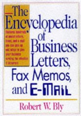 The encyclopedia of business letters, fax memos, and e-mail /