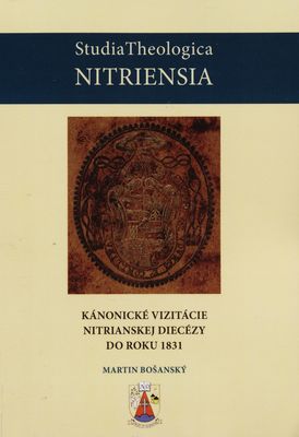 Kánonické vizitácie Nitrianskej diecézy do roku 1831 /
