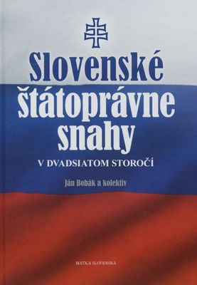Slovenské štátnoprávne snahy v dvadsiatom storočí /