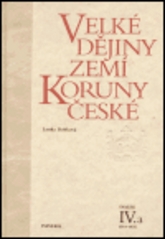 Velké dějiny zemí koruny české. Svazek 4. 1310-1402. /