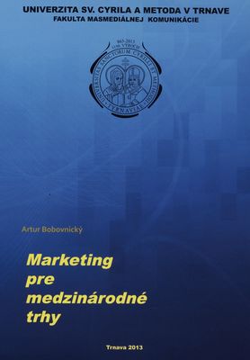Marketing pre medzinárodné trhy : učebný text pre predmet Globálny marketing /
