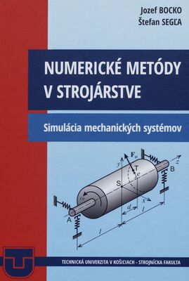 Numerické metódy v strojárstve : simulácia mechanických systémov /