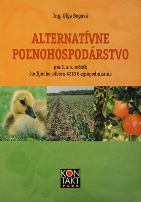 Alternatívne poľnohospodárstvo pre 3. a 4. ročník študijného odboru 4210 6 agropodnikanie /