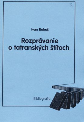 Rozprávanie o tatranských štítoch : bibliografia /