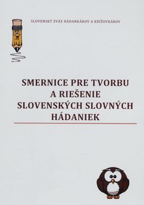 Smernice pre tvorbu a riešenie slovenských slovných hádaniek /
