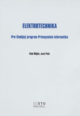 Elektrotechnika : pre študijný program priemyselná informatika /