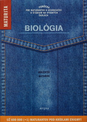 Biológia : pomôcka pre maturantov a uchádzačov o štúdium na vysokých školách /