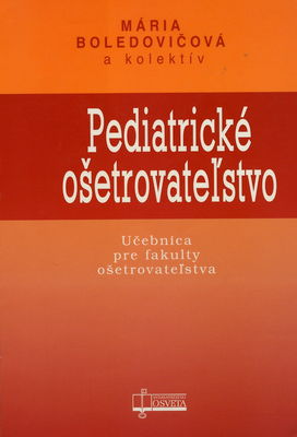 Pediatrické ošetrovateľstvo : učebnica pre fakultu ošetrovateľstva /