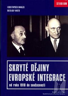 Skryté dějiny evropské integrace : od roku 1918 do současnosti /