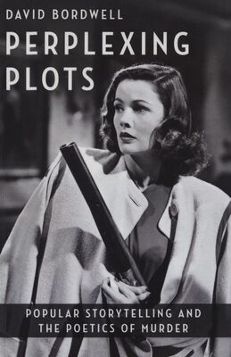 Perplexing plots : popular storytelling and the poetics of murder /