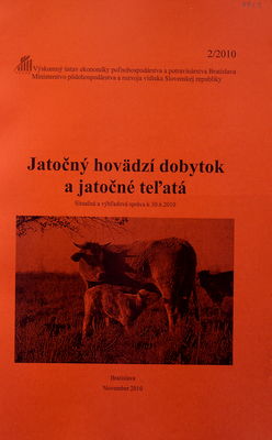 Jatočný hovädzí dobytok a jatočné teľatá : situačná a výhľadová správa k 30.6.2010 /