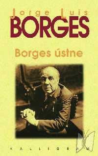Borges ústne : prednášky a eseje /